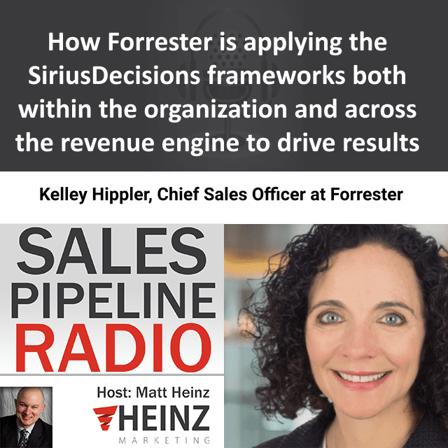 Sales Pipeline Radio, Episode 248: Q & A with Kelley Hippler @forrester