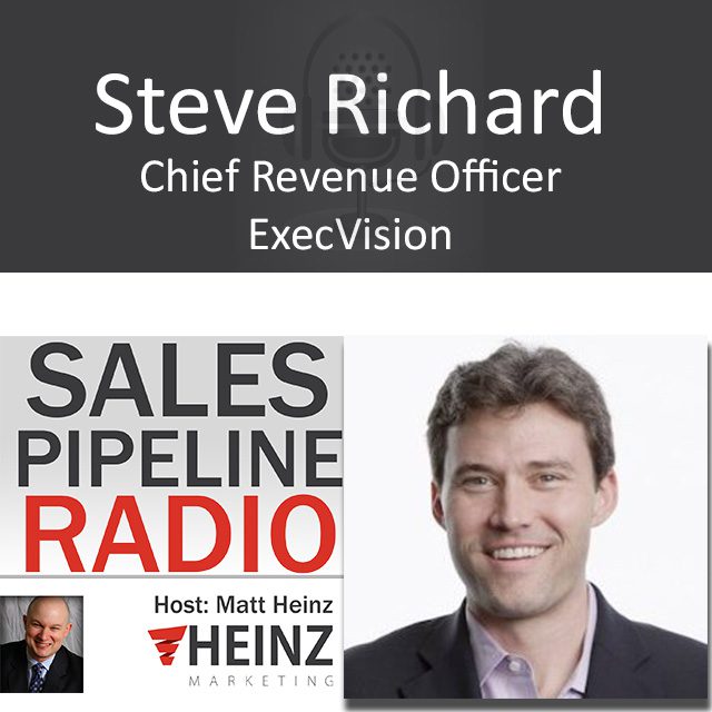 Sales Pipeline Radio, Episode 25:  Q & A with Steve Richard, founder of Vorsight and chief revenue officer of Exec Vision